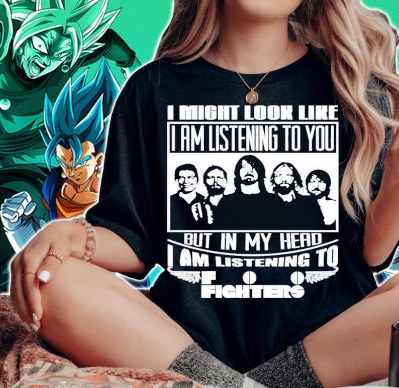 I Might Look Like I Am Listening To Foo Fighters Shirt t-shirt woman shirt