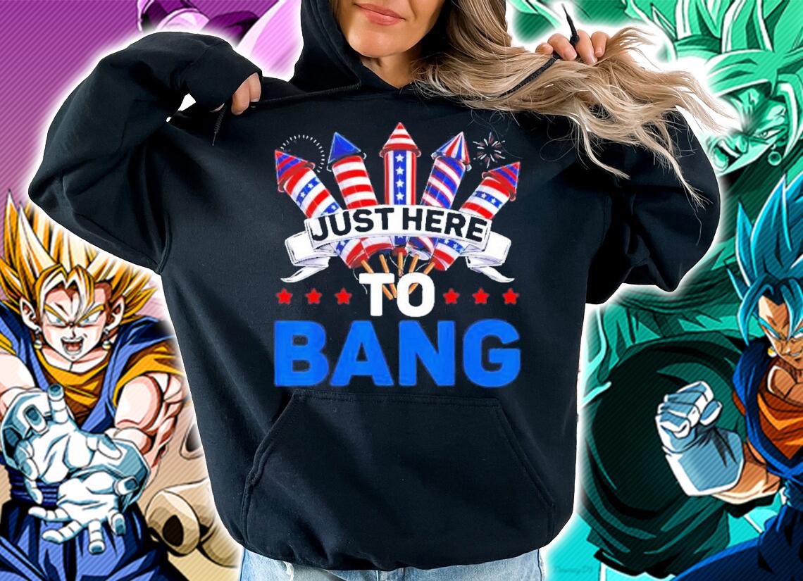 Just Here To Bang 4th Of July Firework American Flag 2022 T-Shirt t-shirt hoodie