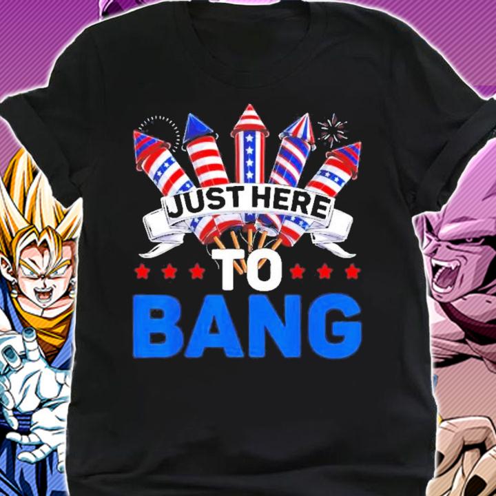 Just Here To Bang 4th Of July Firework American Flag 2022 T-Shirt t-shirt shirt