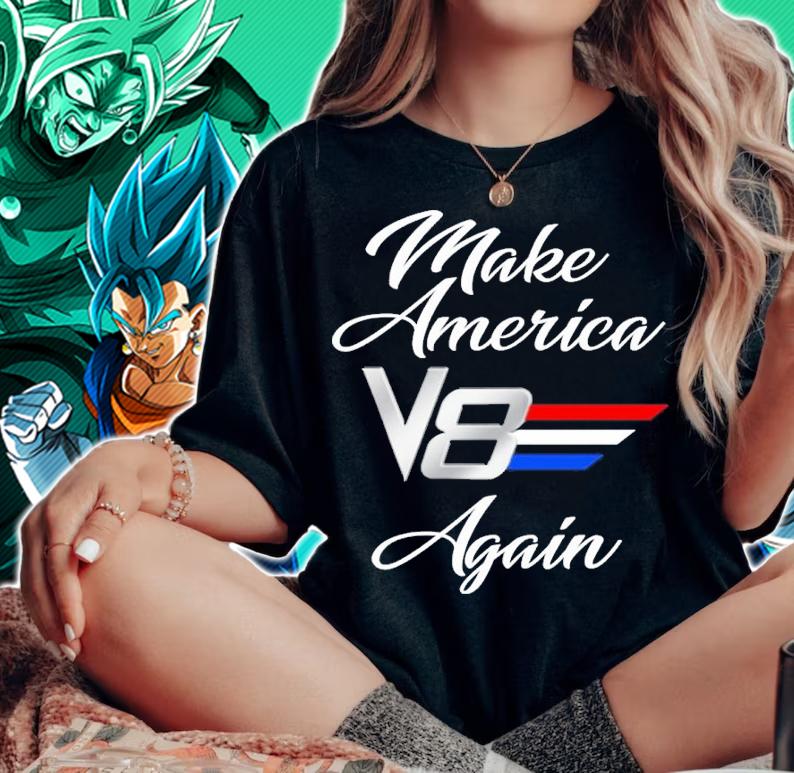 Make America V8 Again Shirt t-shirt woman shirt