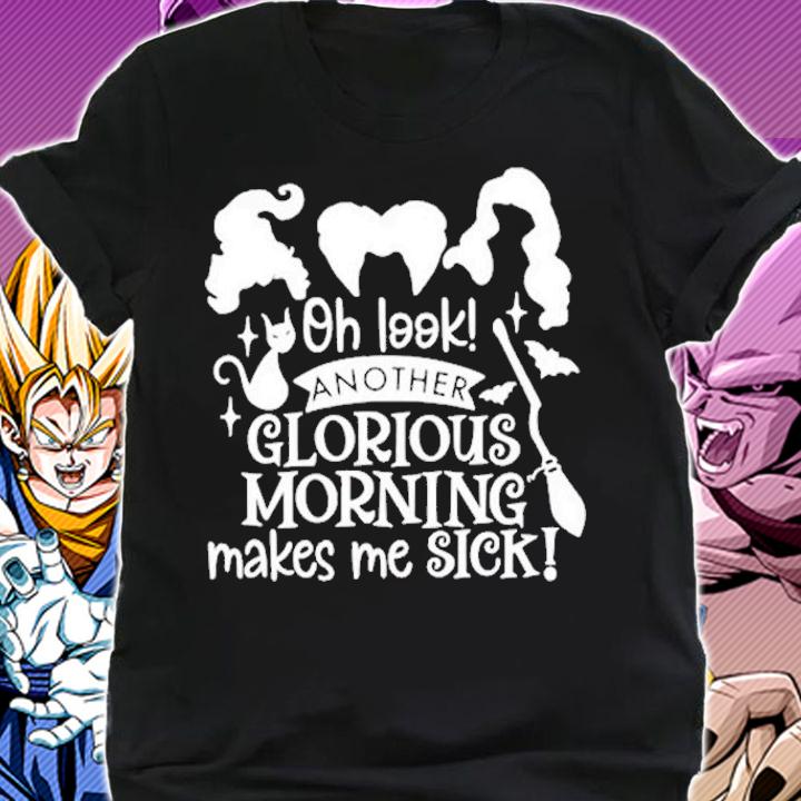 Oh Look Another Glorious Morning Makes Me Sick Halloween T-Shirt t-shirt shirt