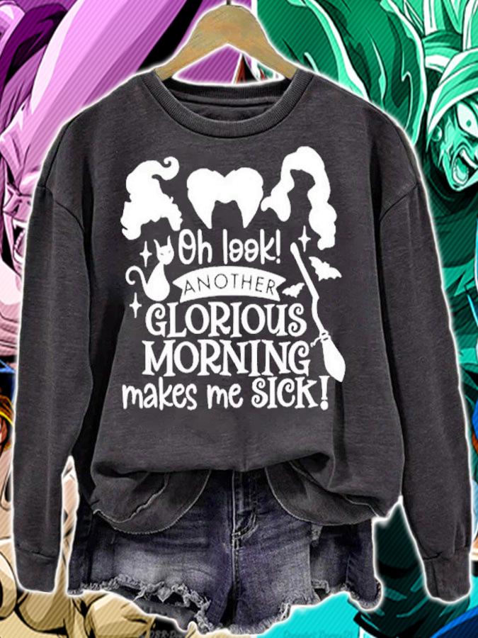 Oh Look Another Glorious Morning Makes Me Sick Halloween T-Shirt t-shirt sweatshirt