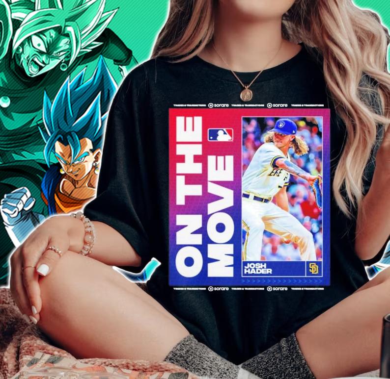 On The Move Josh Hader San Diego Padres Shirt t-shirt woman shirt