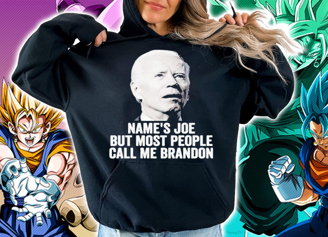 Name's Joe But Most People Call Me Brandon Shirt t-shirt hoodie