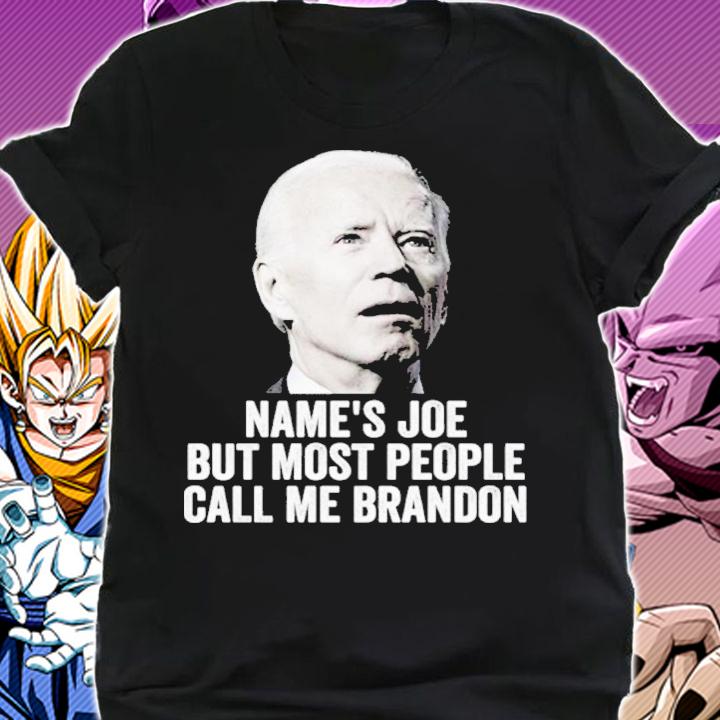 Name's Joe But Most People Call Me Brandon Shirt t-shirt shirt
