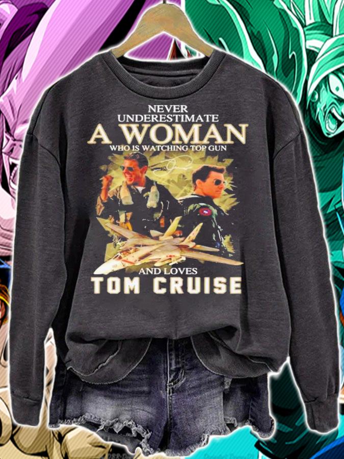 Never Underestimate A Woman Who Is Watching Top Gun And Loves Tom Cruise Signatures t-shirt sweatshirt