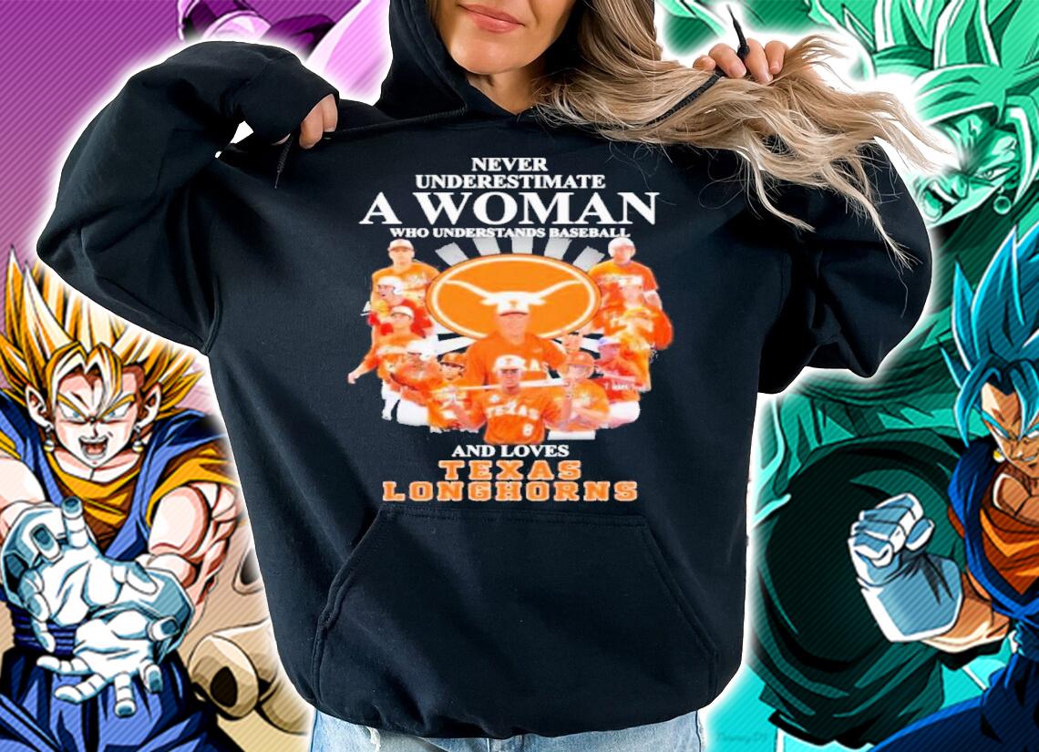 Never Underestimate A Woman Who Understands Baseball And Loves Texas Longhorns Signatures t-shirt hoodie