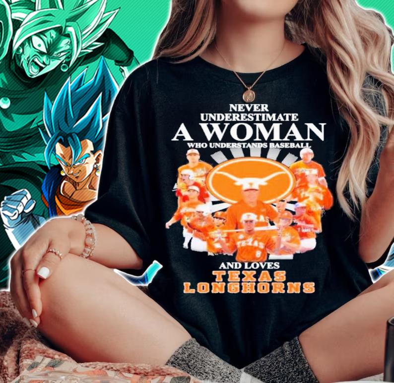 Never Underestimate A Woman Who Understands Baseball And Loves Texas Longhorns Signatures t-shirt woman shirt