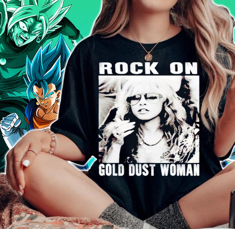 Rock On Gold Dust Woman Stevie Nicks Shirt t-shirt woman shirt