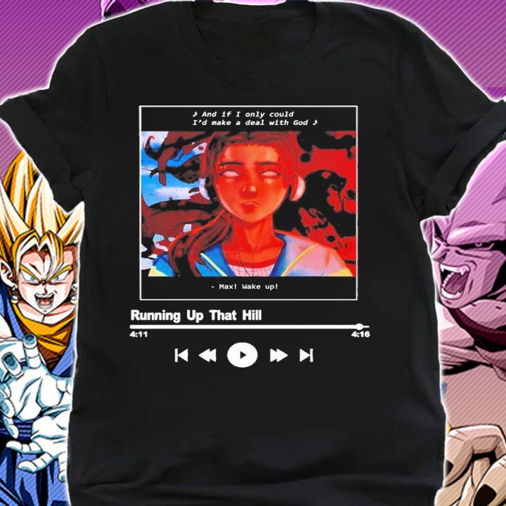 Running Up That Hill Max Mayfield Sadie Sink T-Shirt t-shirt shirt
