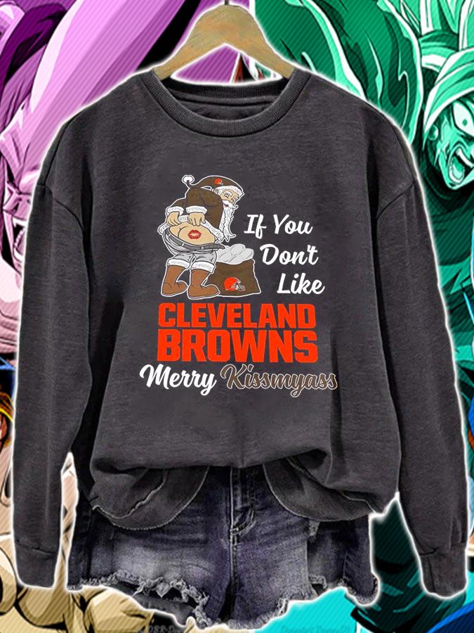 Santa Claus If You Dont Like Cleveland Browns Merry Kissmyass Christmas t-shirt sweatshirt