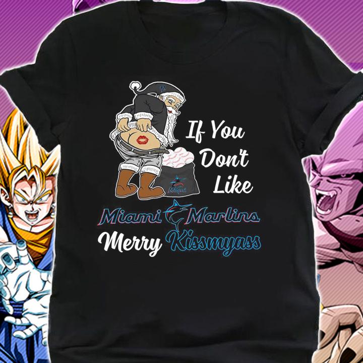 Santa Claus If You Dont Like Miami Marlins Merry Kissmyass Christmas t-shirt shirt