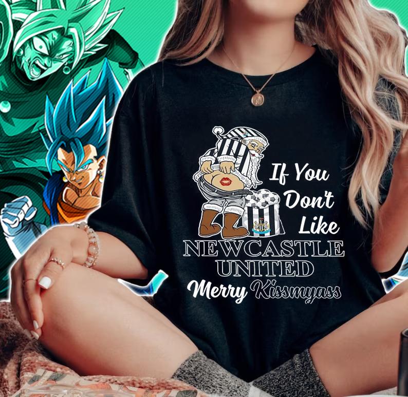 Santa Claus If You Dont Like Newcastle United Merry Kissmyass Christmas t-shirt woman shirt