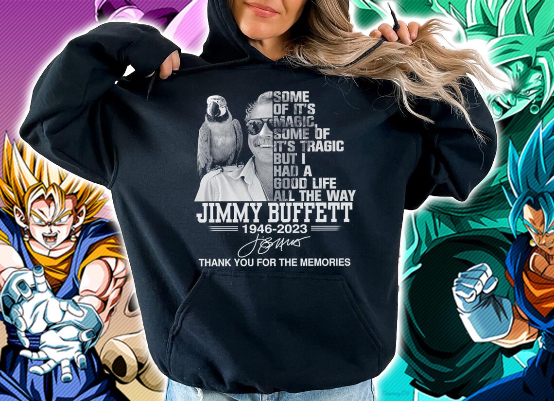 Some Of Its Magic Some Of It's Tragic Jimmy Buffett 1946-2023 Signature t-shirt hoodie
