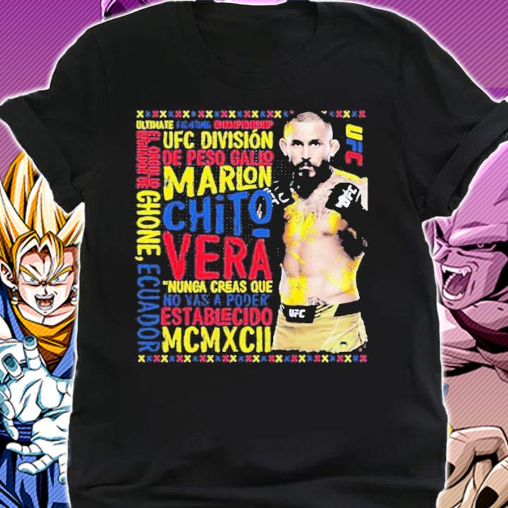 UFC Marlon Chito Vera Quote shirt t-shirt shirt