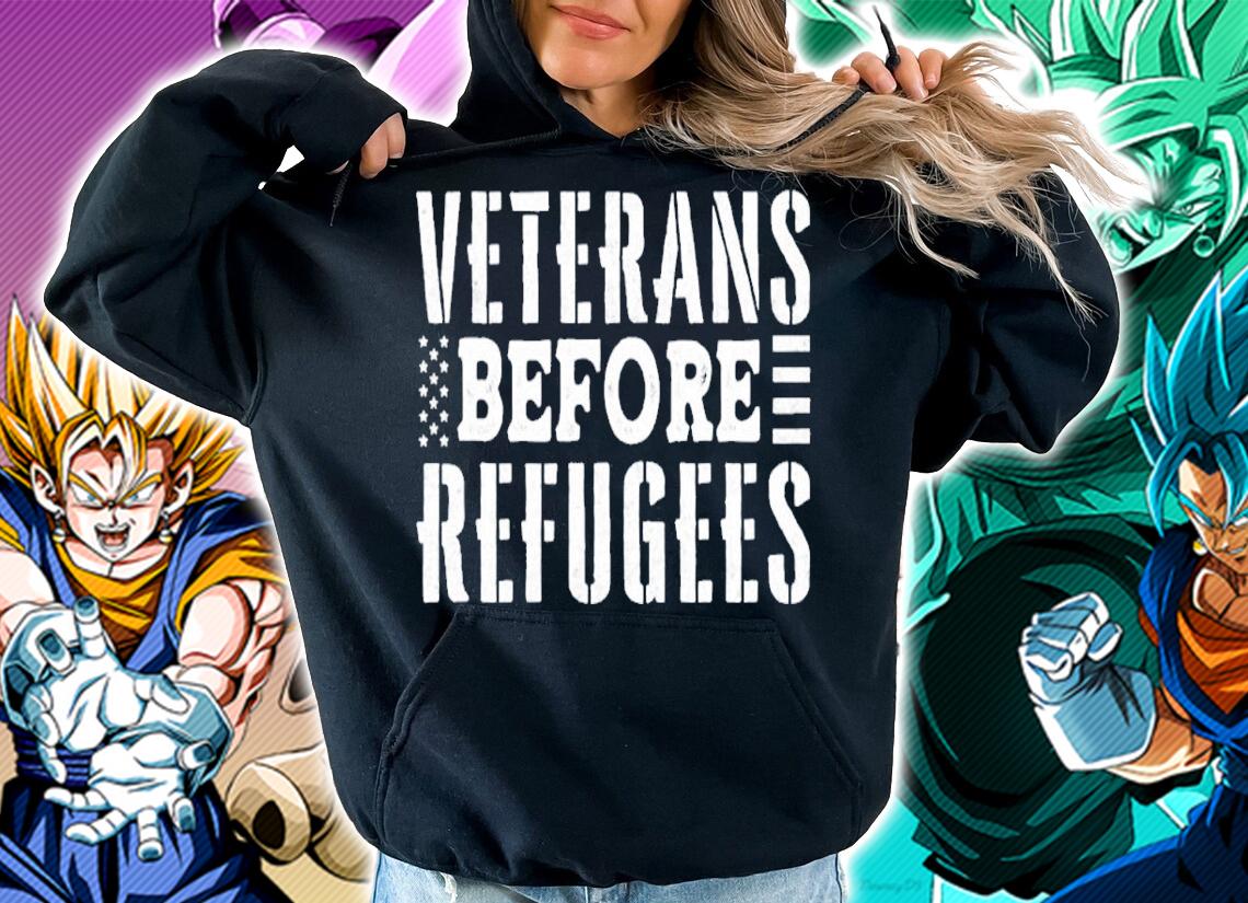 Veterans Before Refugees shirt t-shirt hoodie