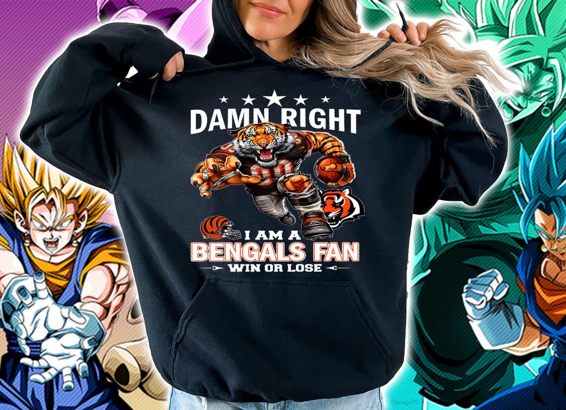 Cincinnati Bengals Shirt Damn Right I Am A Bengals Fan Win Or Lose t-shirt hoodie
