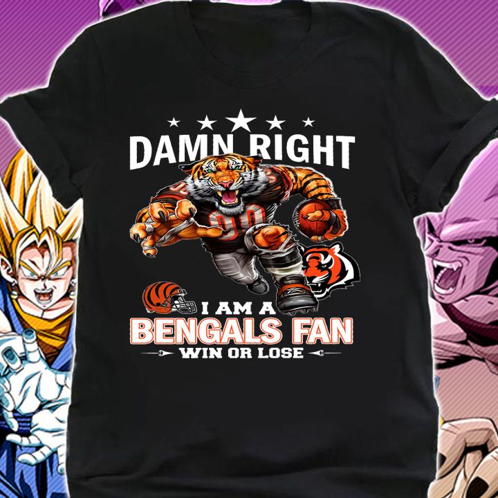 Cincinnati Bengals Shirt Damn Right I Am A Bengals Fan Win Or Lose t-shirt shirt