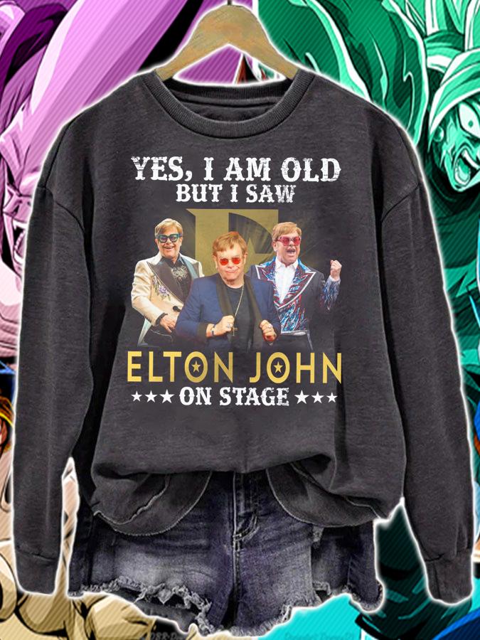 Elton John Shirt Yes I Am Old But I Saw Elton John On Stage t-shirt sweatshirt
