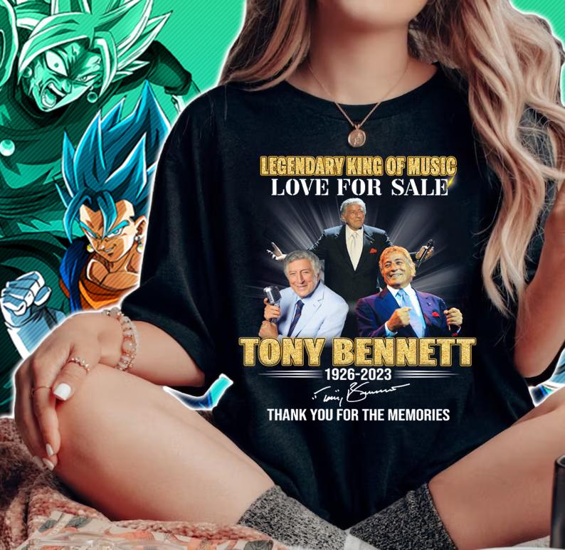 Legendary King Of Music Love For Sale Tony Bennett 1926-2023 Signature t-shirt woman shirt