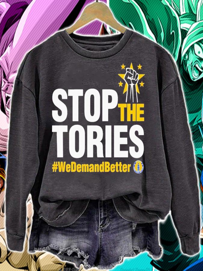 Stop The Tories We Demand Better T-Shirt t-shirt sweatshirt