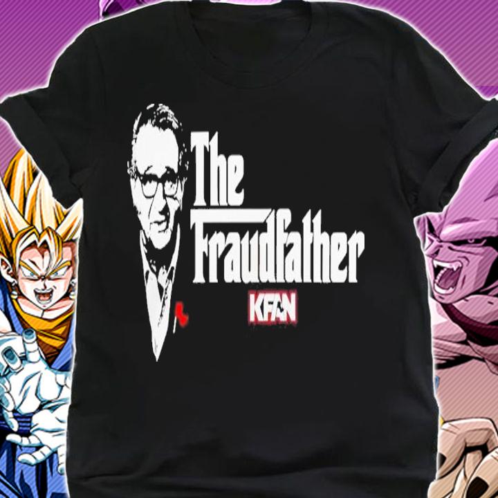 The Fraudfather Kfan Shirt t-shirt shirt