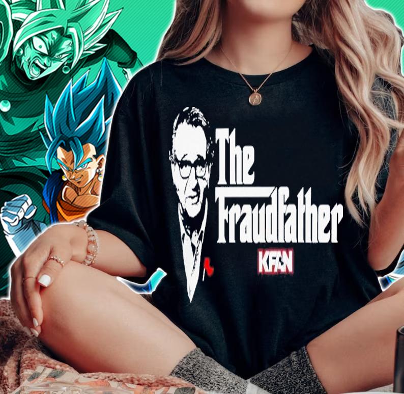 The Fraudfather Kfan Shirt t-shirt woman shirt