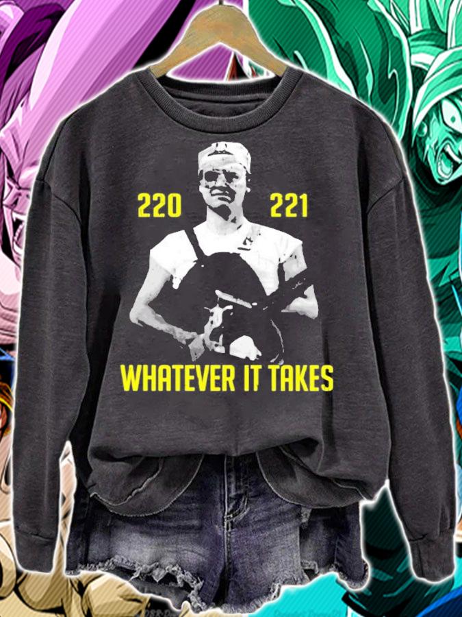 220 221 Whatever It Takes Shirt t-shirt sweatshirt