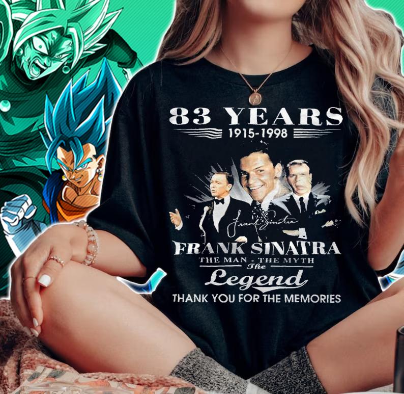 83 years 1915-1998 frank sinatra the man the myth the legend thank you for the memories shirt t-shirt woman shirt