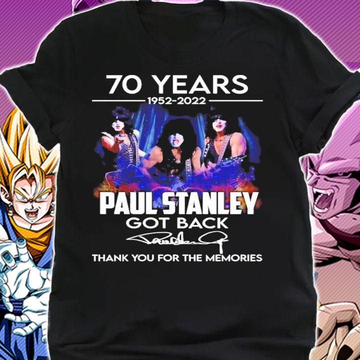 70 Years 1952-2022 Paul Stanley Got Back Signatures Thank You For The Memories Shirt t-shirt shirt