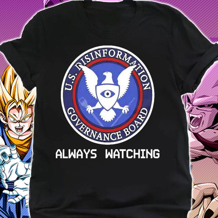 Always Watching Us Disinformation Governance Board t-shirt shirt