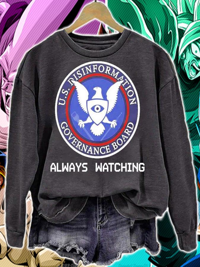 Always Watching Us Disinformation Governance Board t-shirt sweatshirt