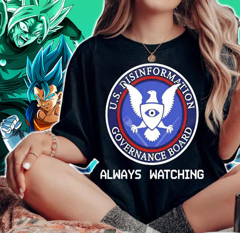 Always Watching Us Disinformation Governance Board t-shirt woman shirt