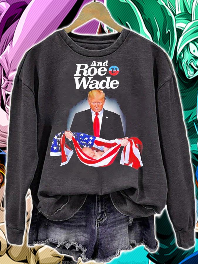 And Roe V Wade Trump Babys Lives Matter T-Shirt t-shirt sweatshirt