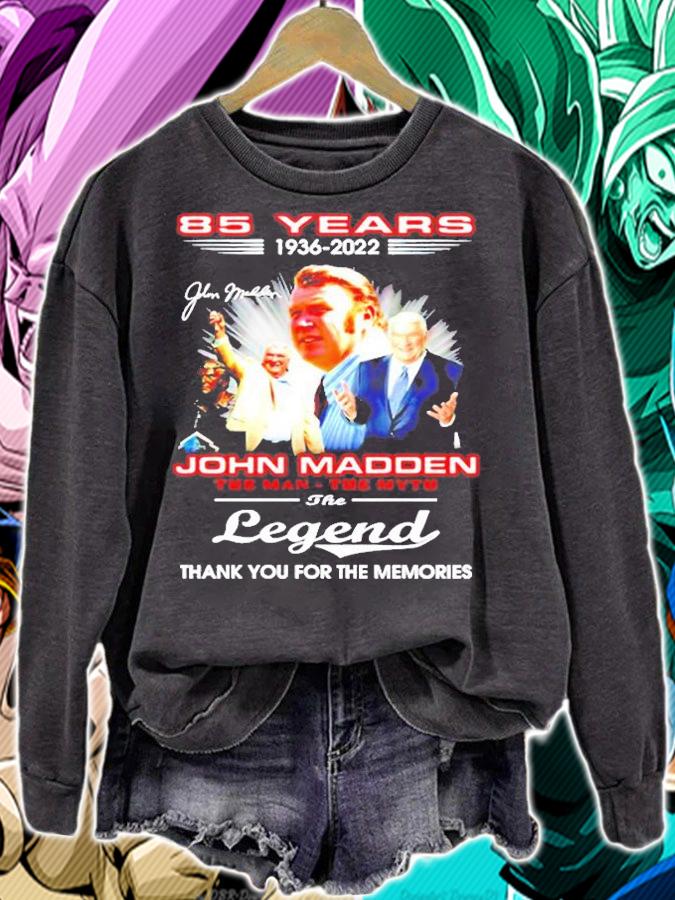 Awesome 85 Years 1936 2022 John Madden The Man The Myth The Legend Thank You For The Memories T-Shirt t-shirt sweatshirt