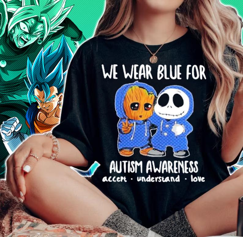 Baby Groot and Baby Jack Skellington We Wear Blue For Autism Awareness Accept Understand Love Shirt t-shirt woman shirt