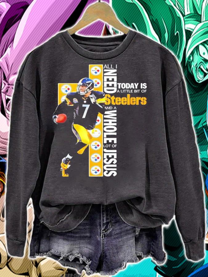 Ben Roethlisberger All I Need Today Is A Little Bit Of Steelers And A Whole Lot Of Jesus Shirt t-shirt sweatshirt