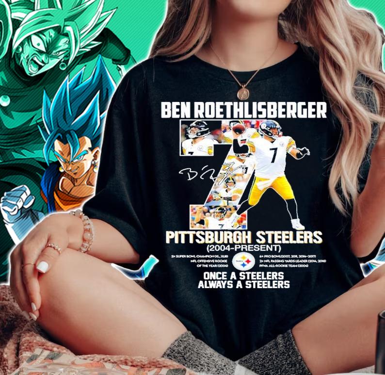 Ben Roethlisberger Pittsburgh Steelers 2004-present Once A Steelers Always A Steelers Shirt t-shirt woman shirt