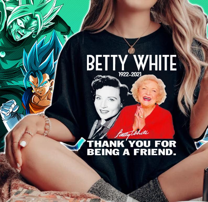 Betty White 1922-2021 Signatures Thank You For Being Our Friend Shirt t-shirt woman shirt