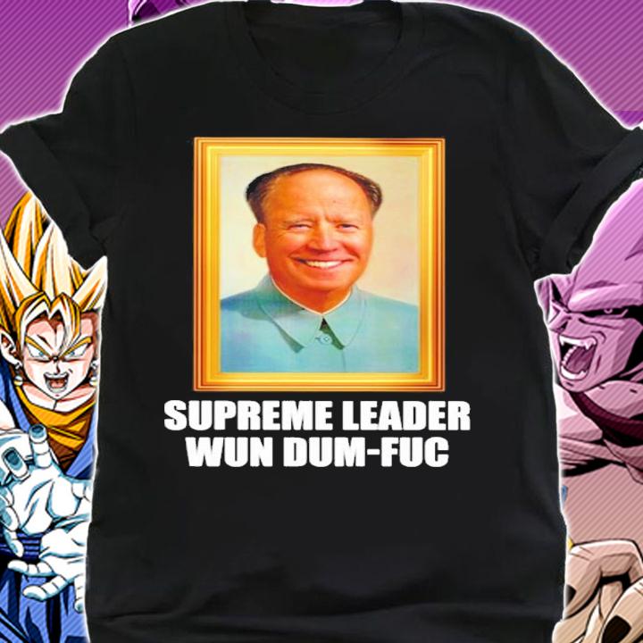 Biden Mao Zedong Supreme Leader Wun Dum-Fuc Shirt t-shirt shirt