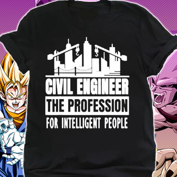 Civil Engineer The Profession For Intelligent People T-Shirt t-shirt shirt