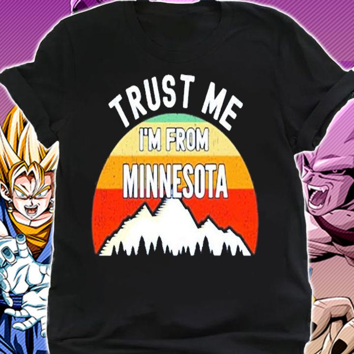 Funny Minnesota Gift Trust Me Im From Minnesota T-Shirt t-shirt shirt