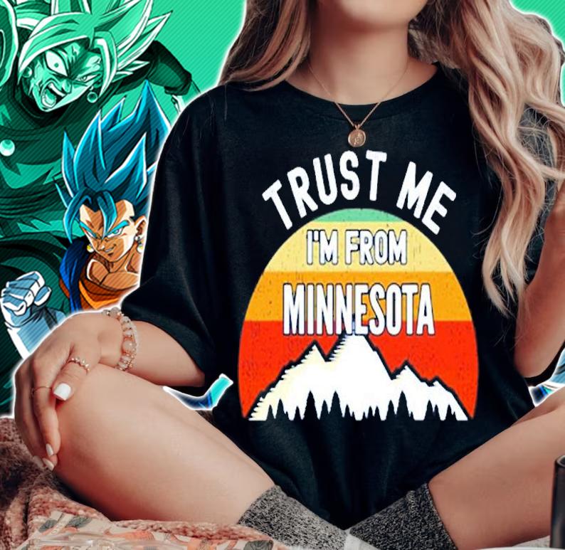 Funny Minnesota Gift Trust Me Im From Minnesota T-Shirt t-shirt woman shirt