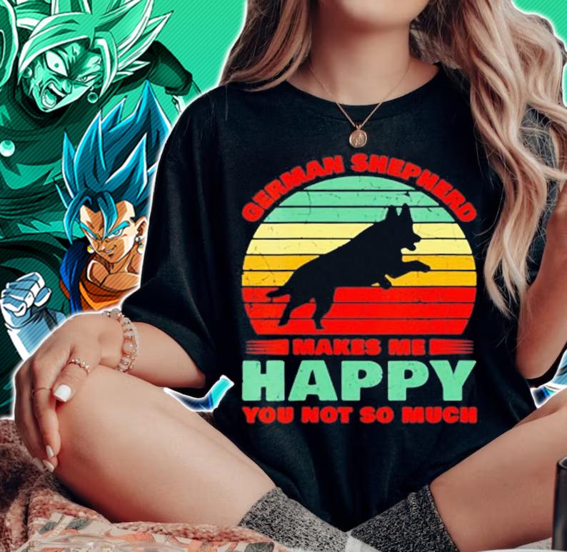 German Shepherd Makes Me Happy You Not So Much Dog Breeder T-Shirt t-shirt woman shirt