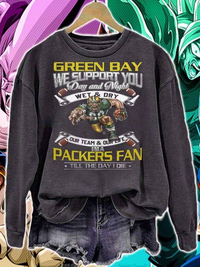 Green Bay Packers We Support You Day And Night Wet & Dry Im A Packers Fan t-shirt sweatshirt