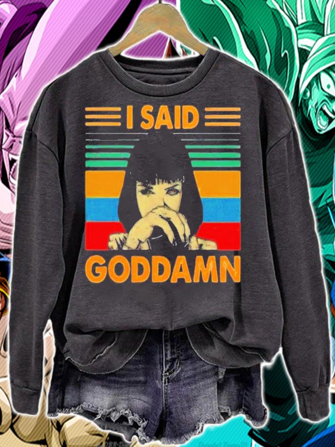 I Said Goddamn Pulp Fiction Mia Wallace Tarantino Vintage Shirt t-shirt sweatshirt