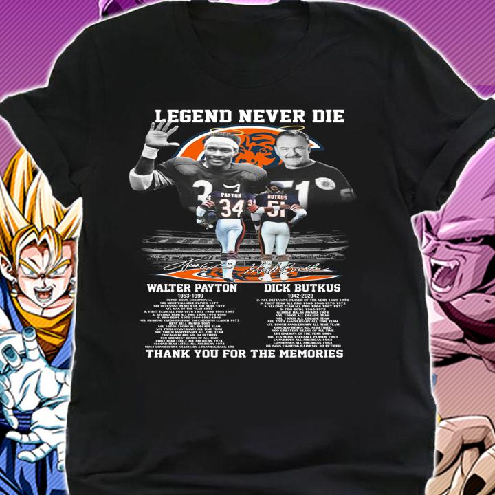 Legends Never Die Walter Payton Dick Butkus Chicago Bears Signatures t-shirt shirt