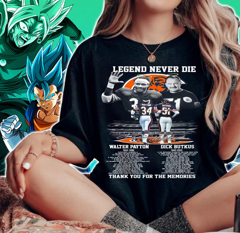 Legends Never Die Walter Payton Dick Butkus Chicago Bears Signatures t-shirt woman shirt