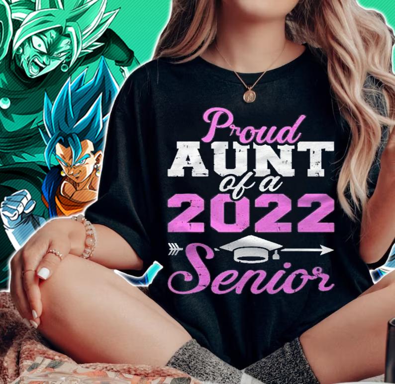Proud Aunt Of A 2022 Senior Graduation Class Shirt t-shirt woman shirt