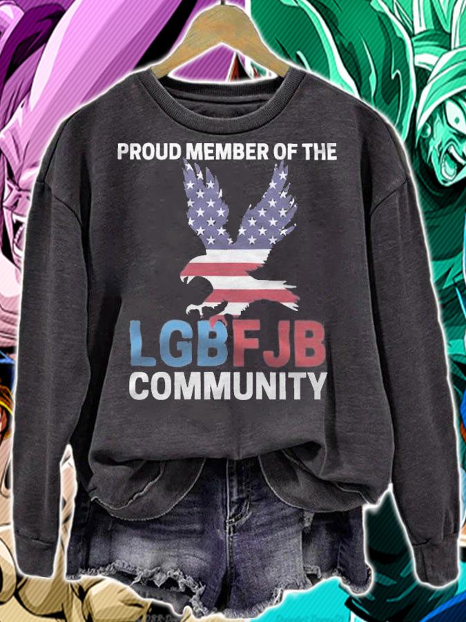 Proud Member Of The LGBFJB Community Funny Anti Biden Eagle USA Flag T-Shirt t-shirt sweatshirt
